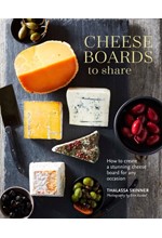 CHEESE BOARDS TO SHARE : HOW TO CREATE A STUNNING CHEESE BOARD FOR ANY OCCASION