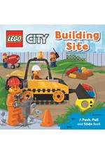 LEGO (R) CITY. BUILDING SITE : A PUSH, PULL AND SLIDE BOOK