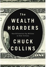 THE WEALTH HOARDERS : HOW BILLIONAIRES PAY MILLIONS TO HIDE TRILLIONS