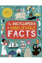 THE ENCYCLOPEDIA OF UNBELIEVABLE FACTS