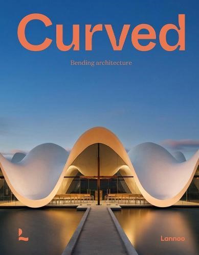 CURVED : BENDING ARCHITECTURE