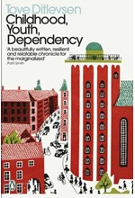 CHILDHOOD, YOUTH, DEPENDENCY : THE COPENHAGEN TRILOGY