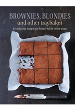 BROWNIES, BLONDIES AND OTHER TRAYBAKES : 65 DELICIOUS RECIPES FOR HOME-BAKED SWEET TREATS