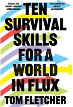 TEN SURVIVAL SKILLS FOR A WORLD IN FLUX