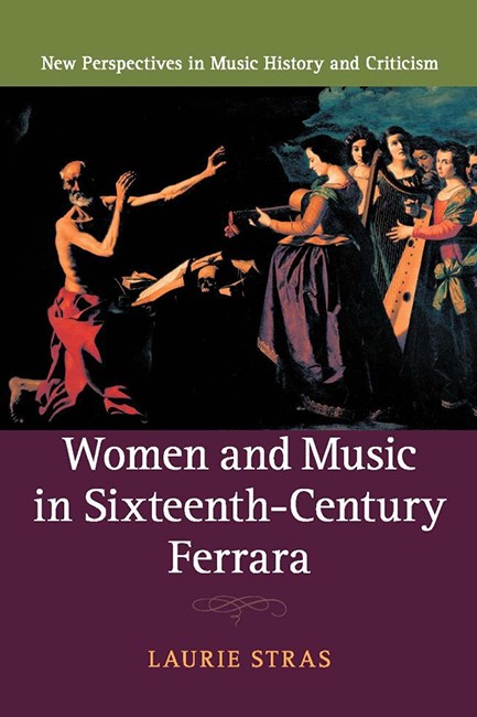 WOMEN AND MUSIC IN SIXTEENTH-CENTURY FERRARA