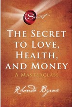 THE SECRET TO LOVE, HEALTH AND MONEY HB