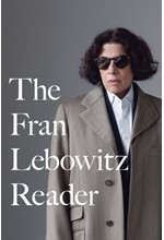 THE FRAN LEBOWITZ READER