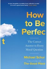 HOW TO BE PERFECT