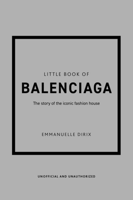 LITTLE BOOK OF BALENCIAGA