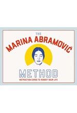 THE MARINA ABRAMOVIC METHOD : INSTRUCTION CARDS TO REBOOT YOUR LIFE