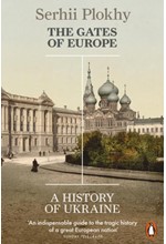 THE GATES OF EUROPE-A HISTORY OF UKRAINE