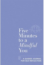 FIVE MINUTES TO A MINDFUL YOU