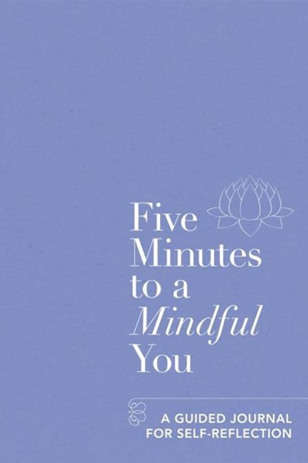 FIVE MINUTES TO A MINDFUL YOU