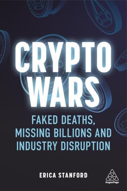 CRYPTO WARS : FAKED DEATHS, MISSING BILLIONS AND INDUSTRY DISRUPTION