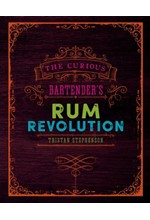 THE CURIOUS BARTENDER'S RUM REVOLUTION