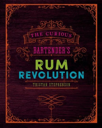 THE CURIOUS BARTENDER'S RUM REVOLUTION