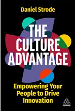 THE CULTURE ADVANTAGE : EMPOWERING YOUR PEOPLE TO DRIVE INNOVATION