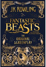 FANTASTIC BEASTS AND WHERE TO FIND THEM : THE ORIGINAL SCREENPLAY