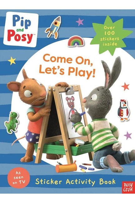 PIP AND POSY COME ON,LET'S PLAY STICKER ACTIVITY BOOK