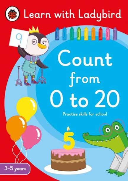 COUNT FROM 0 TO 20: A LEARN WITH LADYBIRD ACTIVITY BOOK 3-5 YEARS : IDEAL FOR HOME LEARNING (EYFS)