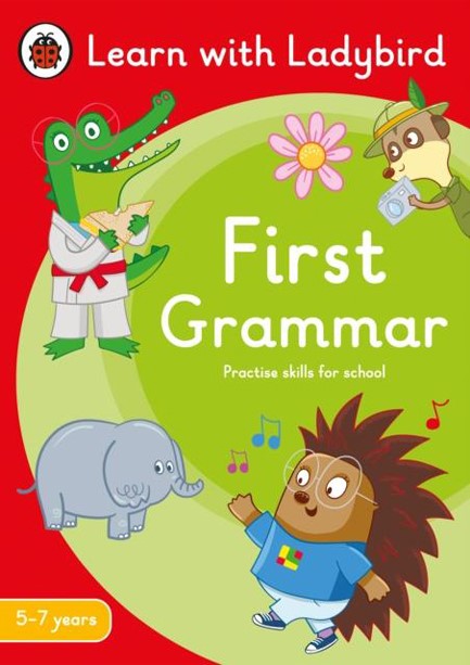 FIRST GRAMMAR: A LEARN WITH LADYBIRD ACTIVITY BOOK 5-7 YEARS : IDEAL FOR HOME LEARNING (KS1)