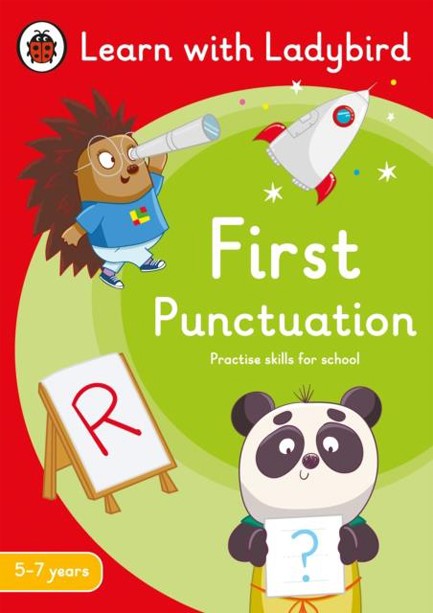 FIRST PUNCTUATION: A LEARN WITH LADYBIRD ACTIVITY BOOK 5-7 YEARS