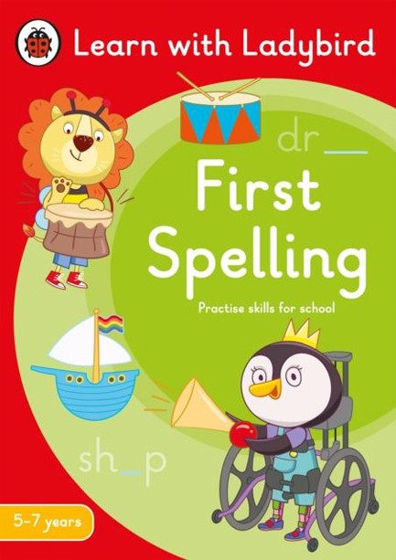 FIRST SPELLING: A LEARN WITH LADYBIRD ACTIVITY BOOK 5-7 YEARS : IDEAL FOR HOME LEARNING (KS1)