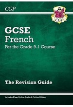 GCSE FRENCH REVISION GUIDE - FOR THE GRADE 9-1 COURSE (WITH ONLINE EDITION)