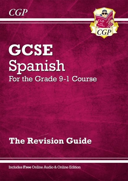 GCSE SPANISH REVISION GUIDE - FOR THE GRADE 9-1 COURSE (WITH ONLINE EDITION)