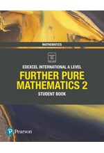 PEARSON EDEXCEL INTERNATIONAL A LEVEL MATHEMATICS FURTHER PURE MATHEMATICS 2 STUDENT BOOK