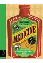 MEDICINE : A MAGNIFICENTLY ILLUSTRATED HISTORY