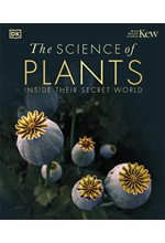 THE SCIENCE OF PLANTS-INSIDE THEIR SECRET WORLD