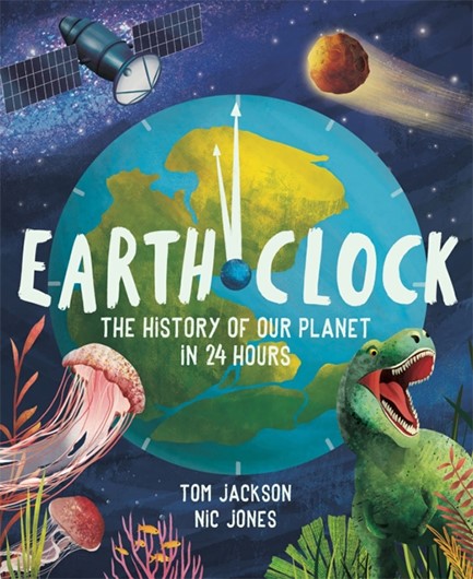 EARTH CLOCK-THE HISTORY OF OUR PLANET IN 24 HOURS