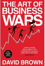 THE ART OF BUSINESS WARS : BATTLE-TESTED LESSONS FOR LEADERS AND ENTREPRENEURS FROM HISTORY'S GREATE