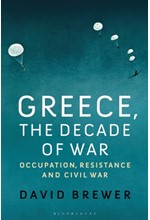 GREECE THE DECADE OF WAR -OCCUPATION, RESISTANCE AND CIVIL WAR