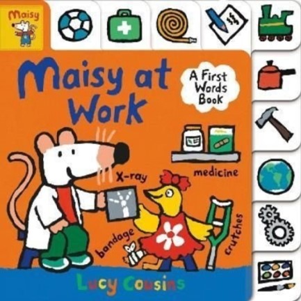 MAISY AT WORK A FIRST WORDS BOOK