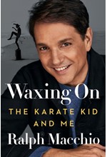 WAXING ON-THE KARATE KID AND ME