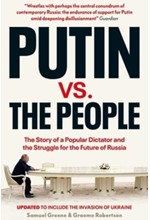 PUTIN VS. THE PEOPLE : THE PERILOUS POLITICS OF A DIVIDED RUSSIA