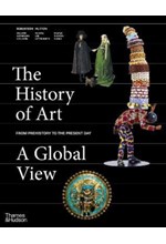 THE HISTORY OF ART: A GLOBAL VIEW : PREHISTORY TO THE PRESENT