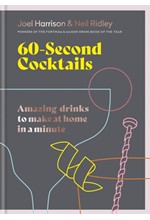 60 SECOND COCKTAILS : AMAZING DRINKS TO MAKE AT HOME IN A MINUTE