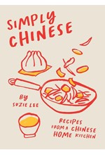 SIMPLY CHINESE : RECIPES FROM A CHINESE HOME KITCHEN