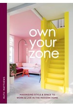 OWN YOUR ZONE : MAXIMISING STYLE & SPACE TO WORK & LIVE IN THE MODERN HOME