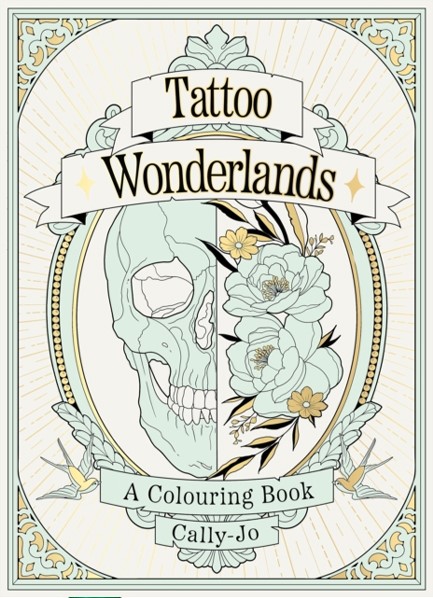 TATTOO WONDERLANDS : A COLOURING BOOK