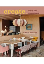 CREATE : INSPIRING HOMES THAT VALUE CREATIVITY BEFORE CONSUMPTION