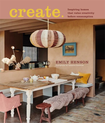 CREATE : INSPIRING HOMES THAT VALUE CREATIVITY BEFORE CONSUMPTION