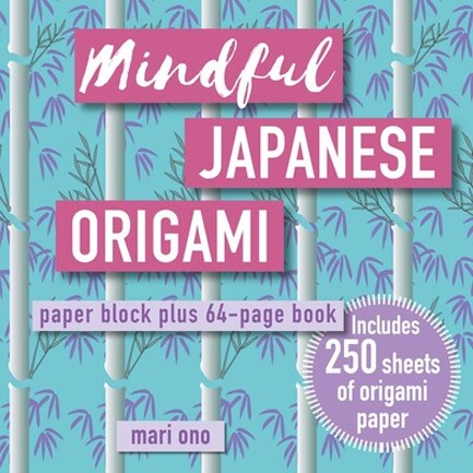 MINDFUL JAPANESE ORIGAMI : PAPER BLOCK PLUS 64-PAGE BOOK