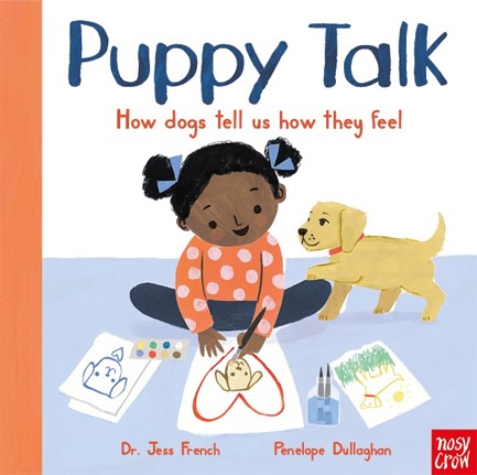 PUPPY TALK : HOW DOGS TELL US HOW THEY FEEL