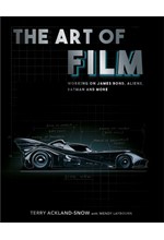 THE ART OF FILM : WORKING ON JAMES BOND, ALIENS, BATMAN AND MORE