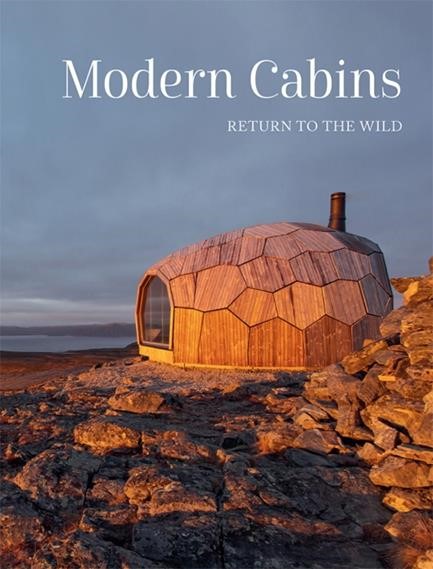 MODERN CABINS : RETURN TO THE WILD