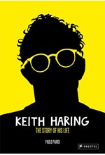 KEITH HARING : THE STORY OF HIS LIFE